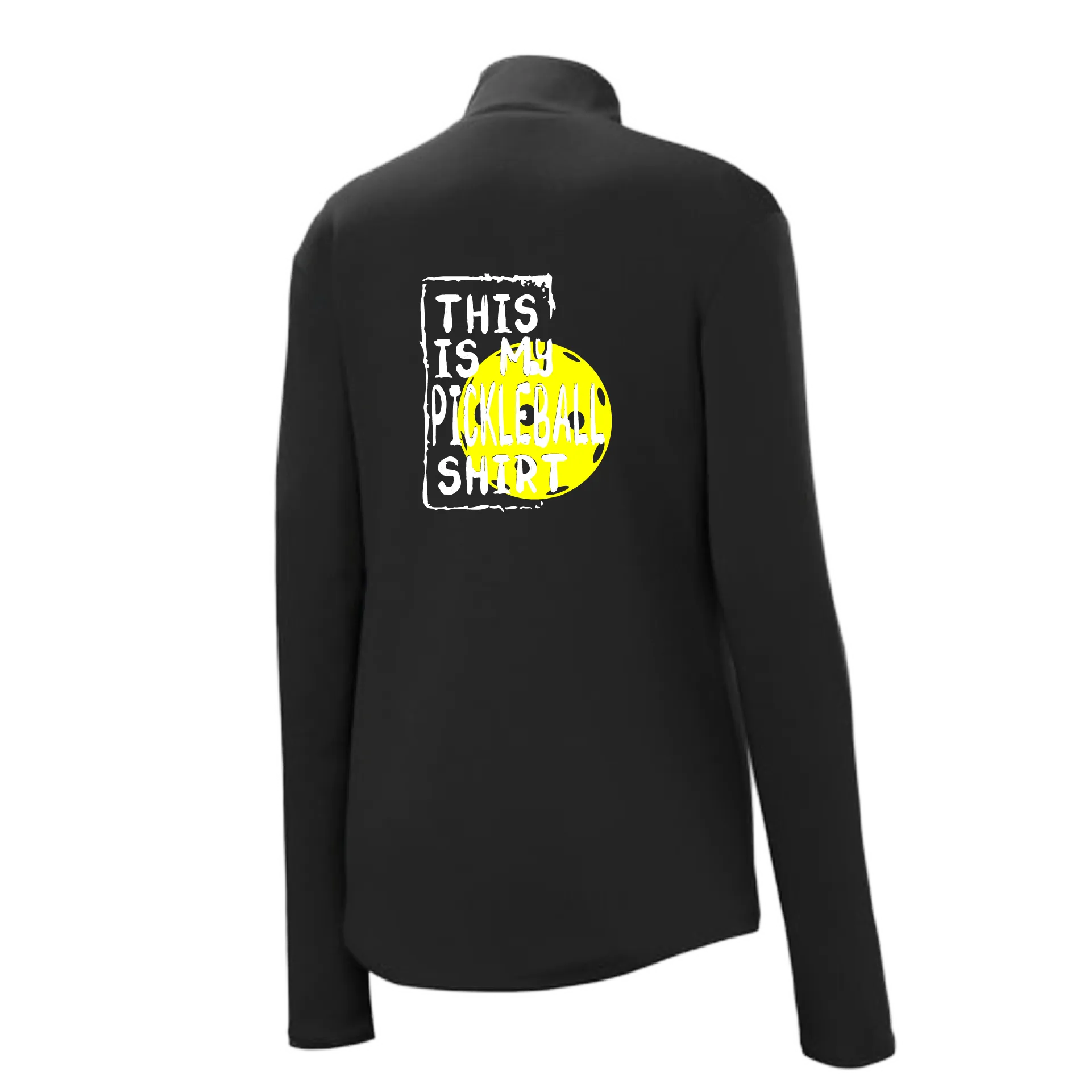 My Pickleball Shirt | Women's 1/4 Zip Pullover Shirt | 100% Polyester