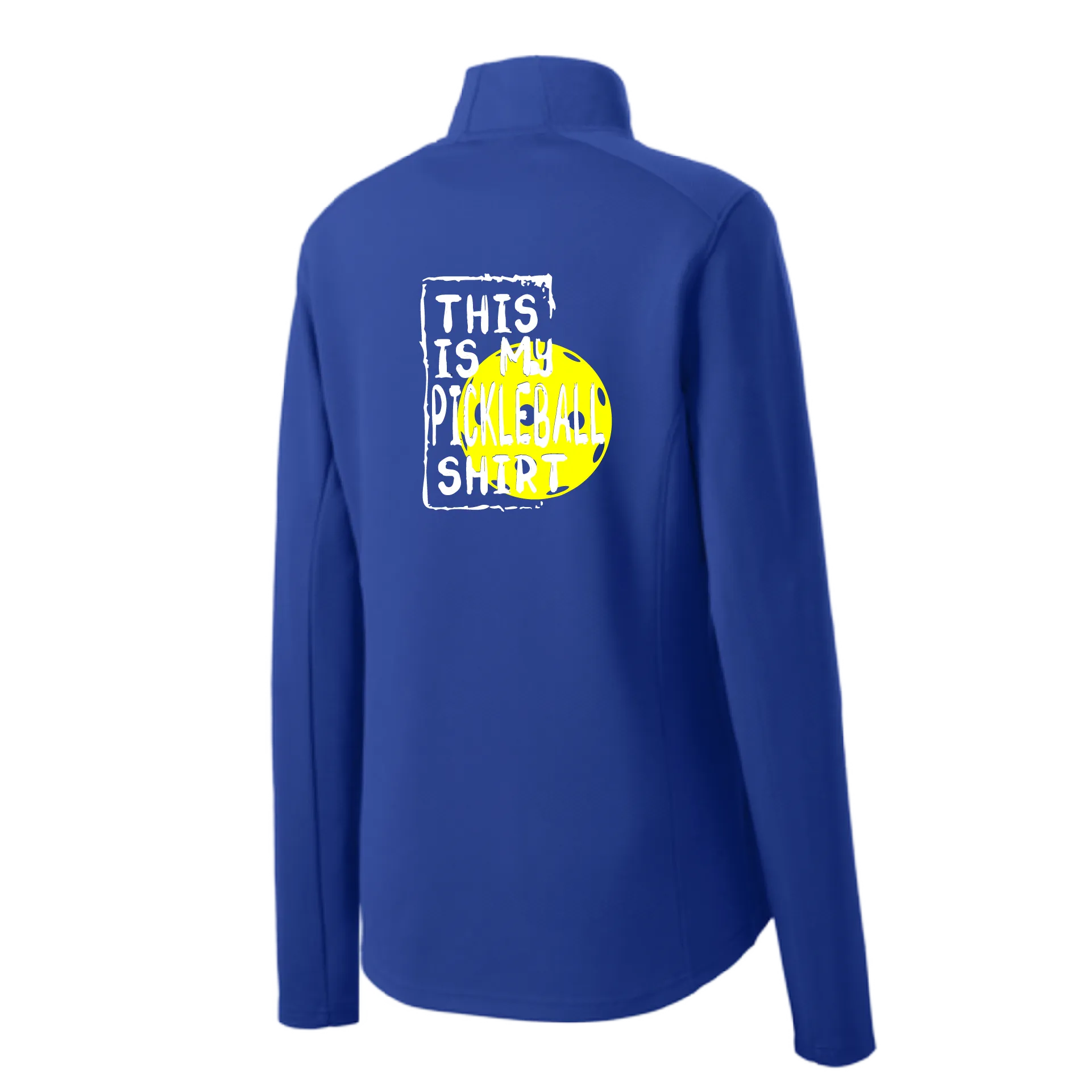 My Pickleball Shirt | Women's 1/4 Zip Pullover Shirt | 100% Polyester